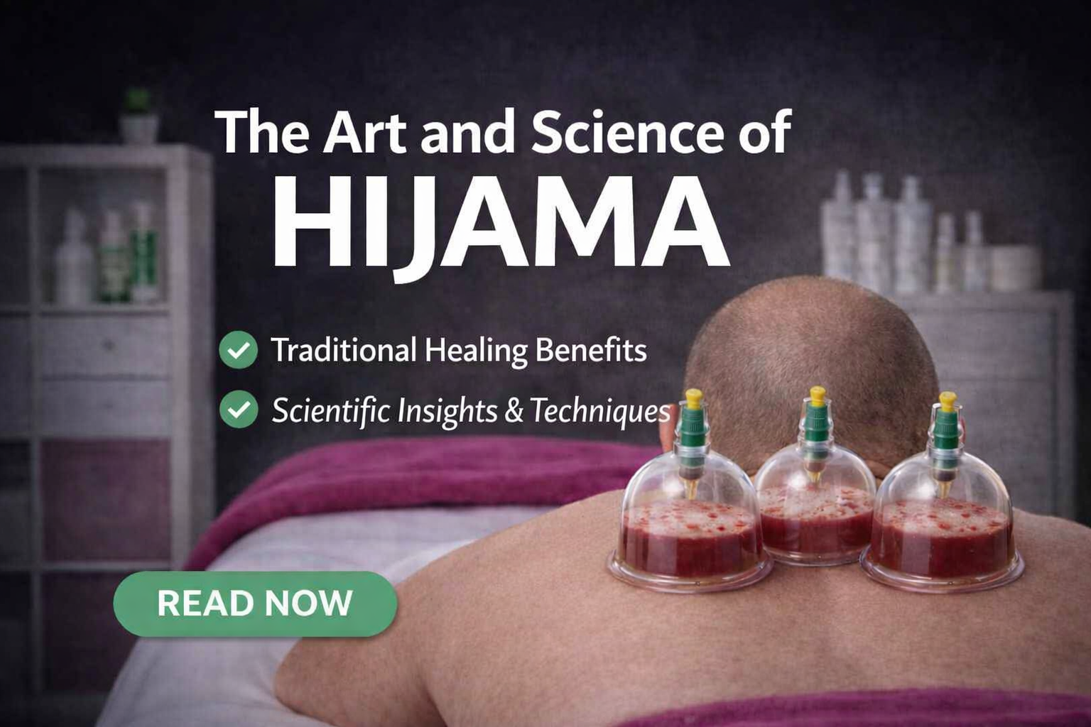 THE ART & SCIENCE OF HIJAMA